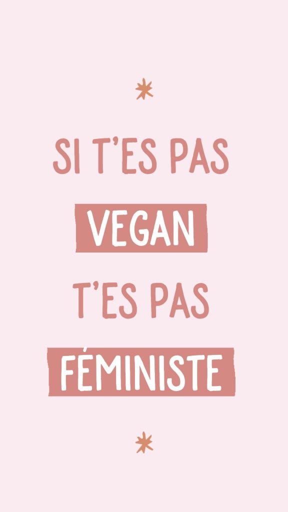 Si t'es pas vegan, t'es pas féministe